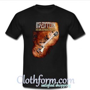 Led Zeppelin The Song Remains The Same T Shirt