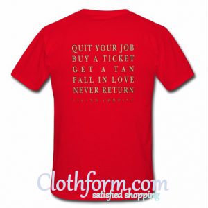 Quit Your Job Buy A Ticket Back T Shirt