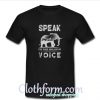 Speak for those who have no T-Shirt