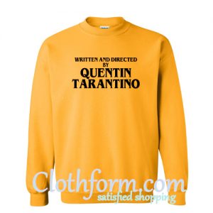 Written and directed by Quentin Tarantino Sweatshirt