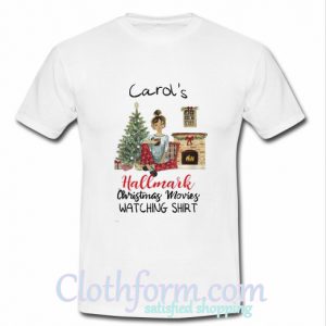 Carol's This is My Hallmark Christmas Movie Watching T Shirt