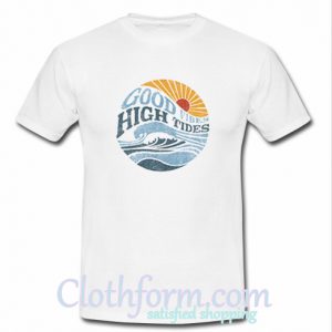 Good Vibes High Tides T-Shirt