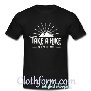 Take A Hake Mountain With Me T Shirt