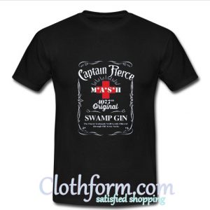 Captain Pierce mash 4077 original swamp gin T Shirt At