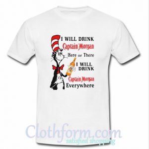 I will drink Captain Morgan T Shirt At