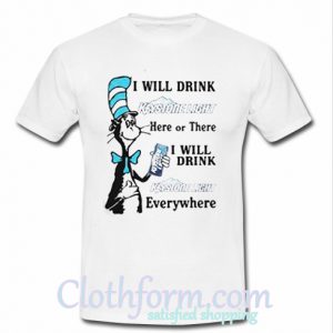 I will drink Keystone Light T Shirt At