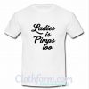 Ladies is Pimps Too T-Shirt At