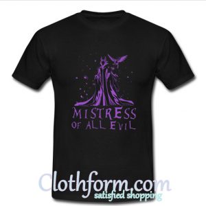Maleficent mistress of all evil T Shirt At