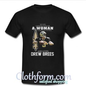 Never underestimate a woman who understands football T-Shirt At