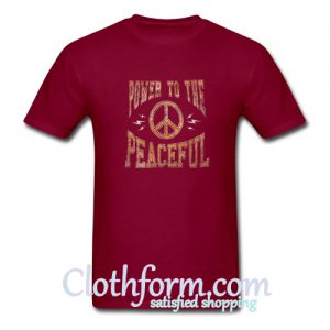 Power To The Peaceful T-Shirt At