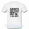 Saints were robbed 1 20 2019 T Shirt At