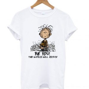 Charlie Brown Be you the world will adjust T-Shirt