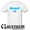 Mermaid on dry land T Shirt