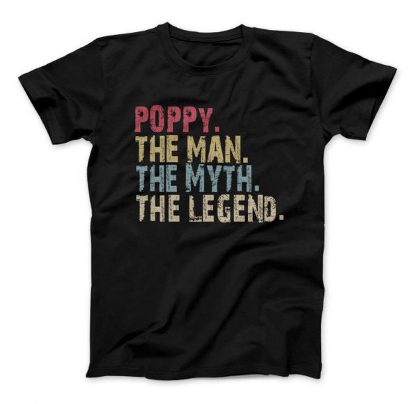 Poppy The Man The Myth The Legend T Shirt