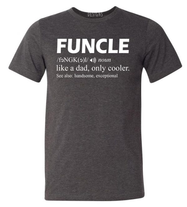 Funcle Like A Dad Only Cooler T Shirt