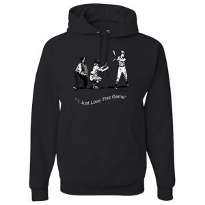 I Just Love This Game Hoodie