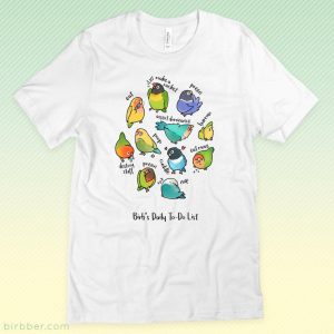 Lovebird Birb's Daily To Do List T Shirt ST02