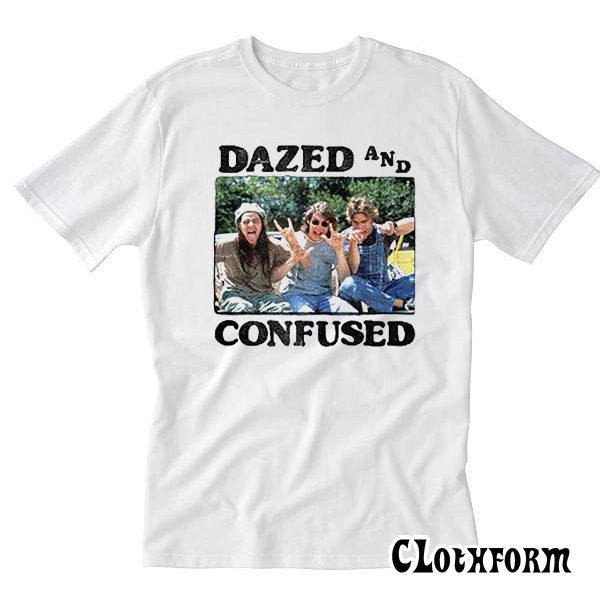 Dazed And Confused T Shirt TW