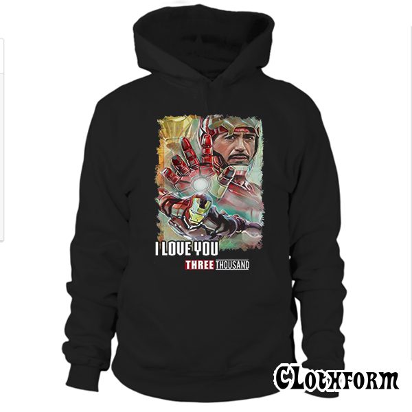 I Love You 3000 Three Thousand Endgame Iron Man Hoodie TW