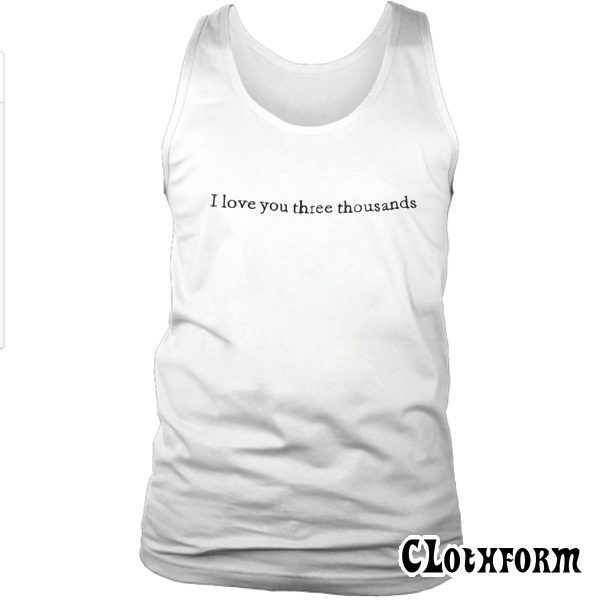 I Love You Three Thousand Tank-top TW