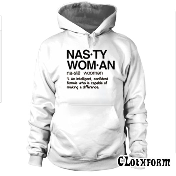 Nasty Woman Hoodie TW