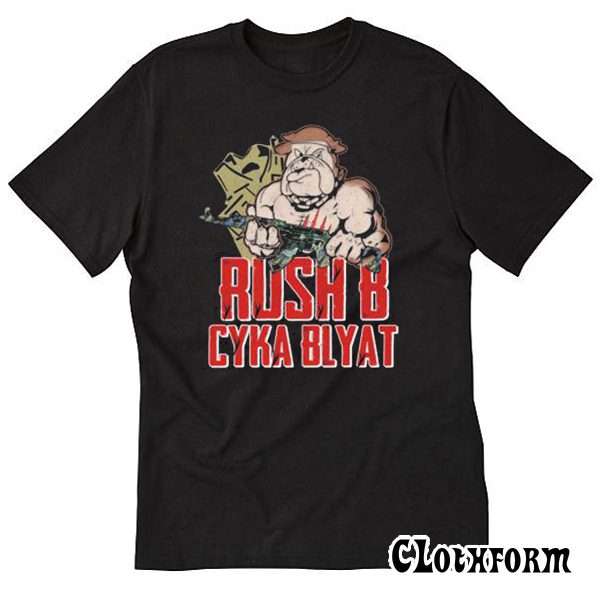 Rush B Cyka Blyat T-Shirt TW