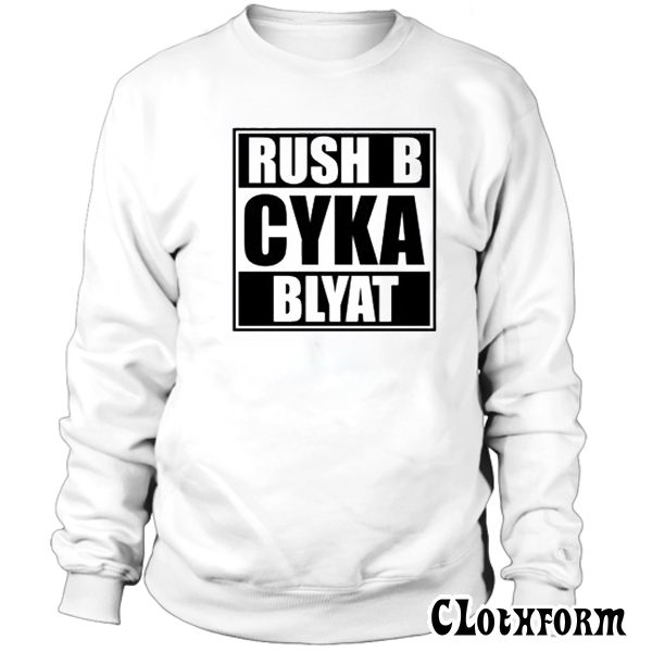 Russian Gamer Cyka Blyat Rush B Cs Go Funny Artsy Sweatshirt TW