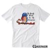 The Birds Work For The Bourgeoisie Art T Shirt TW