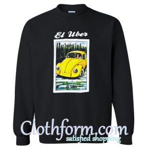 El Uber Sweatshirt At