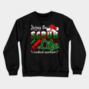 Funny Xmas Living The Scrub Life Medical Assistant Christmas Sweatshirt ST02