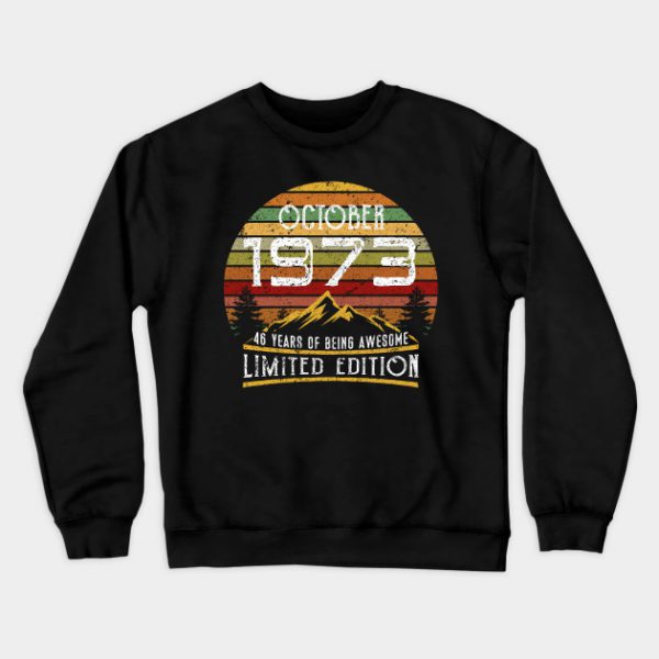 October 1973 46th Birthday Gift Crewneck Sweatshirt At