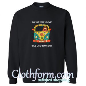 On A Dark Desert Highway Sweatshirt-At