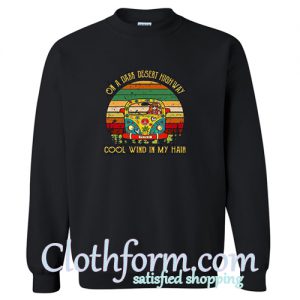 On A Dark Desert Highway Sweatshirt At