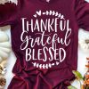 Thankful Grateful Blessed Tee T-Shirt At