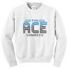 The Ace Family Sweatshirt At