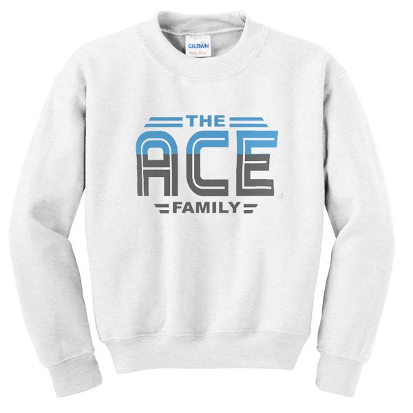 The Ace Family Sweatshirt At