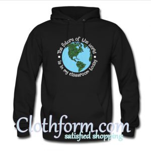 The Future of the World Hoodie At