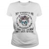 They Whispered To Her You Cant Withstand T Shirt ST02