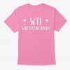 WTF Wine Tasting Friends SP T-Shirt At