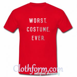Worst Costume Ever T Shirt At