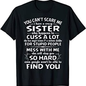 You Can't Scare Me Sister T Shirt ST02