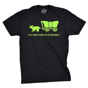 You Have Died of Dysentery T Shirt ST02