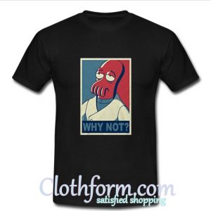 Zoidberg Why Not T Shirt At