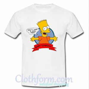 don't have a cow man bart simpson t shirt At