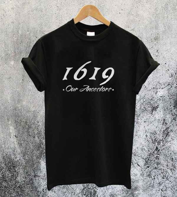 1619 Our Ancestors T-Shirt