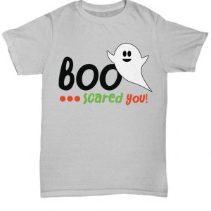 Boo Scared You T-Shirt