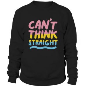 Can’t Think Straight Pansexual Sweatshirt