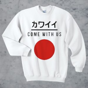 Come With Us Japanese Sweatshirt