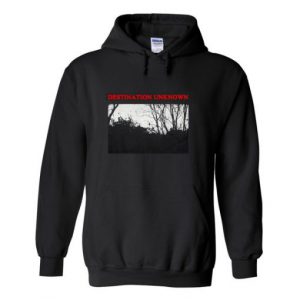 Destination Unknown Hoodie