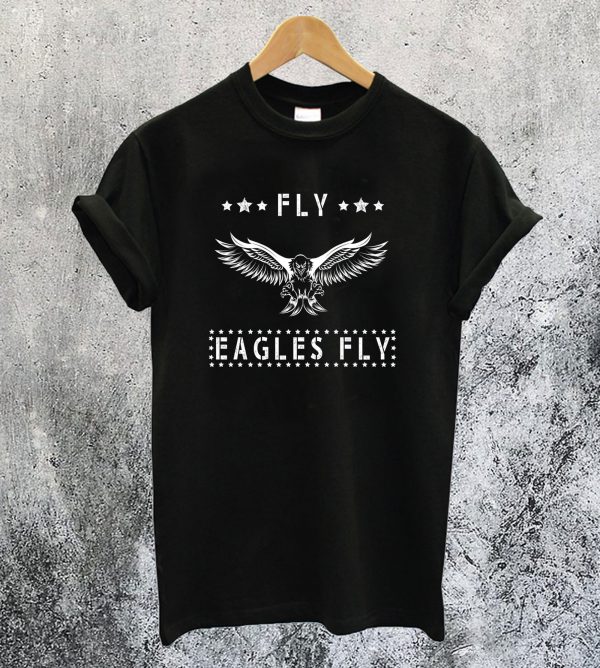 Fly Eagles Fly T-Shirt